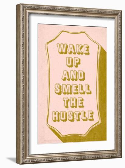 Wake Up And Smell The hustle-null-Framed Art Print