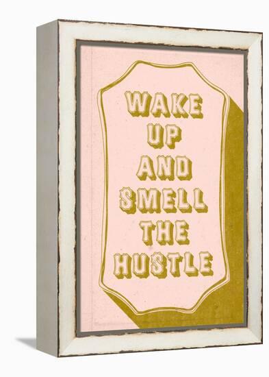 Wake Up And Smell The hustle-null-Framed Stretched Canvas