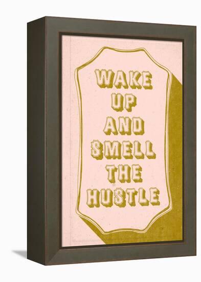 Wake Up And Smell The hustle-null-Framed Stretched Canvas