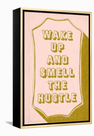 Wake Up And Smell The hustle-null-Framed Stretched Canvas