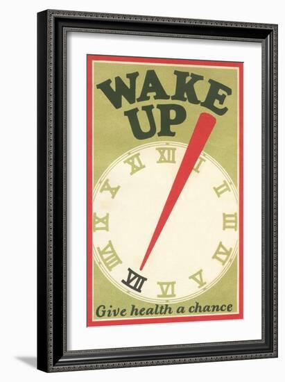 Wake Up, Give Health a Chance-null-Framed Art Print