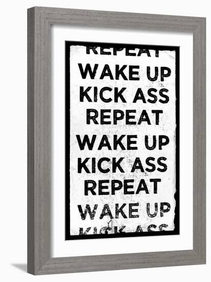 Wake Up, Kick Ass, Repeat-null-Framed Art Print