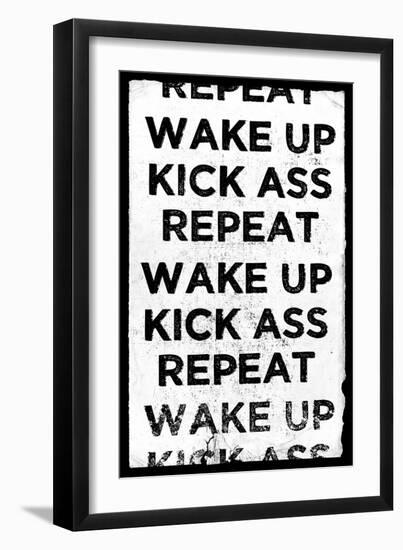 Wake Up, Kick Ass, Repeat--Framed Art Print