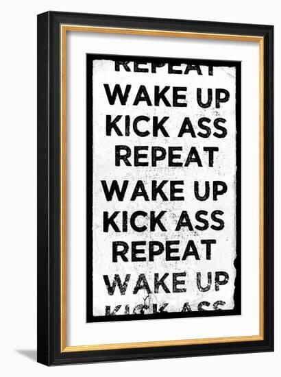 Wake Up, Kick Ass, Repeat-null-Framed Art Print