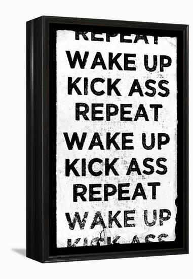 Wake Up, Kick Ass, Repeat-null-Framed Stretched Canvas