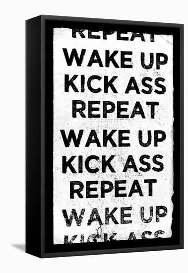 Wake Up, Kick Ass, Repeat-null-Framed Stretched Canvas