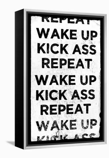 Wake Up, Kick Ass, Repeat-null-Framed Stretched Canvas