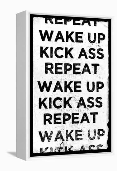 Wake Up, Kick Ass, Repeat-null-Framed Stretched Canvas