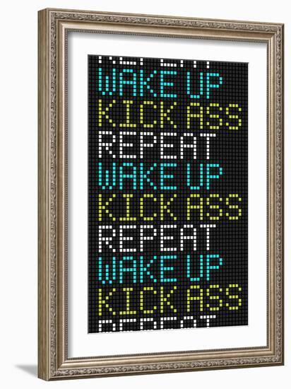 Wake Up Kick Ass Repeat-null-Framed Art Print