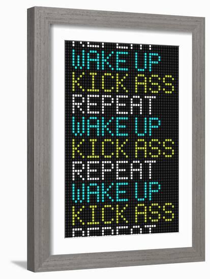 Wake Up Kick Ass Repeat-null-Framed Art Print