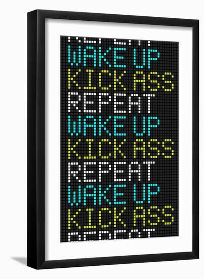 Wake Up Kick Ass Repeat-null-Framed Art Print