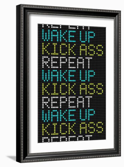 Wake Up Kick Ass Repeat-null-Framed Art Print