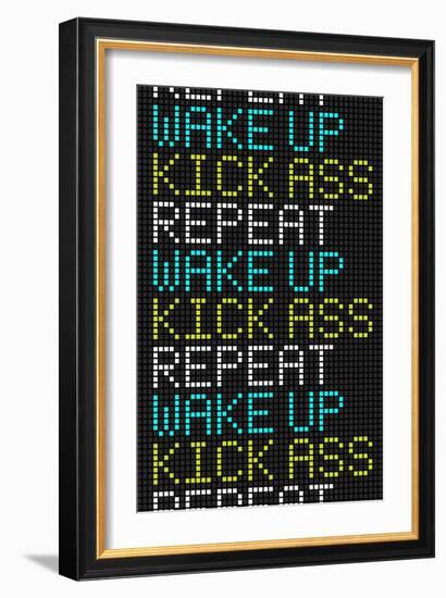 Wake Up Kick Ass Repeat-null-Framed Art Print