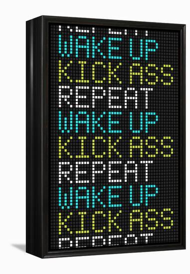 Wake Up Kick Ass Repeat-null-Framed Stretched Canvas