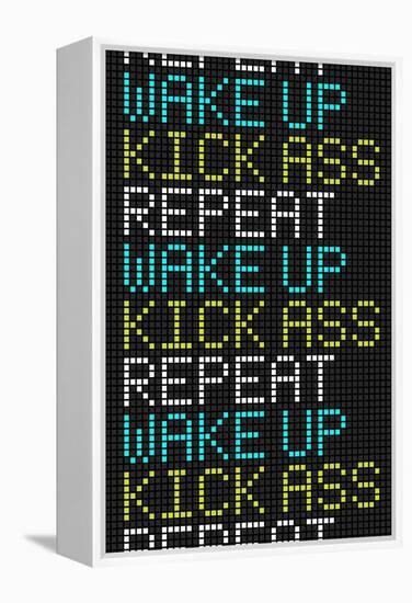 Wake Up Kick Ass Repeat-null-Framed Stretched Canvas