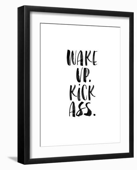 Wake Up Kick Ass-Brett Wilson-Framed Art Print