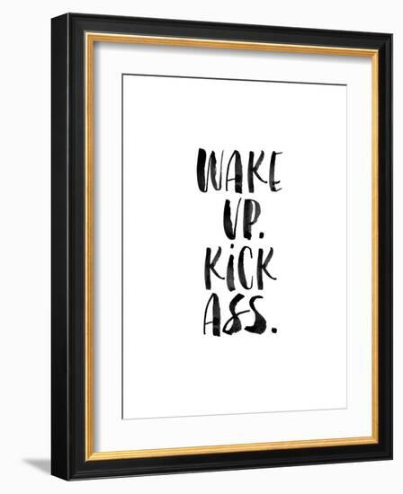 Wake Up Kick Ass-Brett Wilson-Framed Art Print