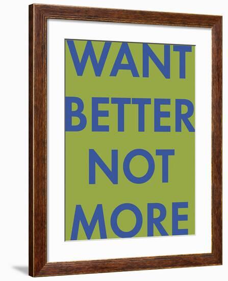 Want Better-Tom Frazier-Framed Giclee Print