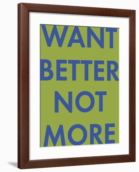 Want Better-Tom Frazier-Framed Giclee Print