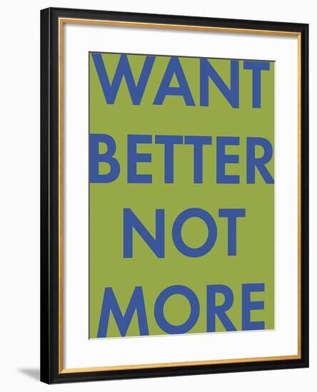 Want Better-Tom Frazier-Framed Giclee Print