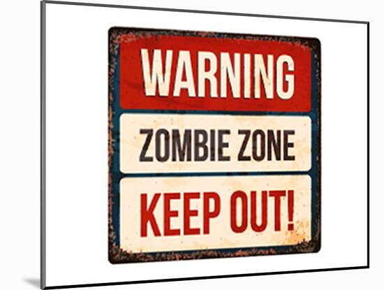 Warning - Zombie Zone-Keep Out-null-Mounted Art Print