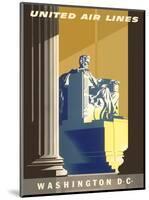 Washington D.C., President Lincoln Memorial, United Air Lines-Joseph Binder-Mounted Art Print