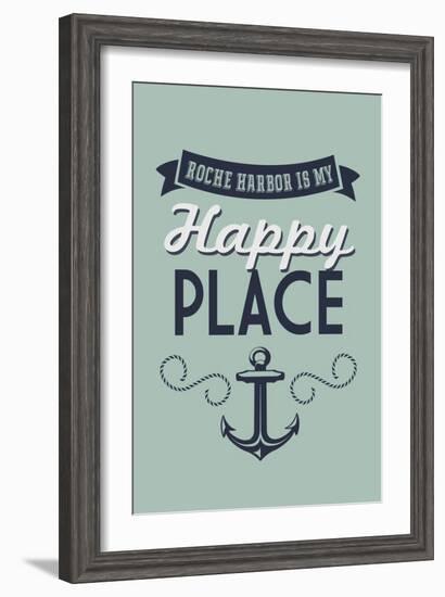 Washington - Roche Harbor is My Happy Place-Lantern Press-Framed Art Print