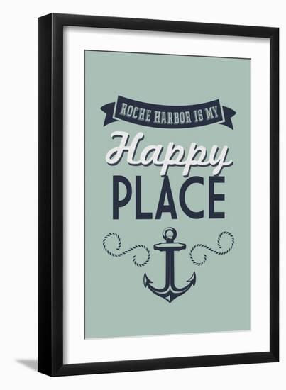 Washington - Roche Harbor is My Happy Place-Lantern Press-Framed Art Print