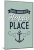 Washington - Roche Harbor is My Happy Place-Lantern Press-Mounted Art Print