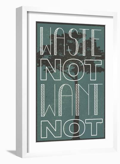 Waste Not Want Not Plastic Sign-null-Framed Art Print