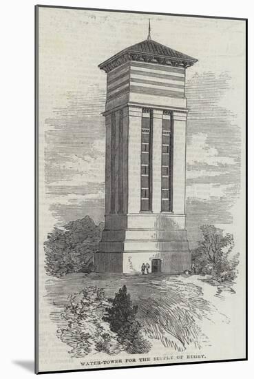 Water-Tower for the Supply of Rugby-null-Mounted Giclee Print