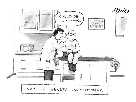 Way Too General Practitioner New Yorker Cartoon Premium Giclee Print Harry Bliss Art Com