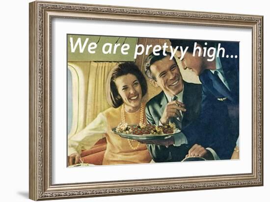 We Are Pretty High-null-Framed Art Print
