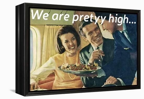 We Are Pretty High-null-Framed Stretched Canvas