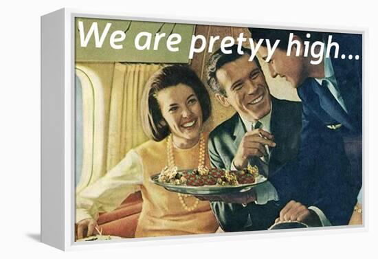 We Are Pretty High-null-Framed Stretched Canvas