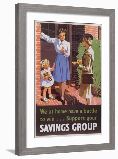 We at Home Have a Battle to Win...Support Your Savings Group' Poster Advertising National Savings-null-Framed Giclee Print