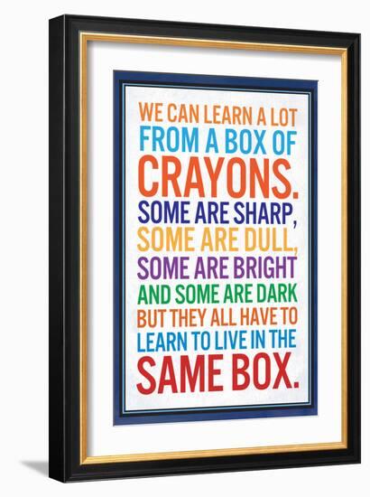 We Can Learn a lot From a Box of Crayons-null-Framed Premium Giclee Print