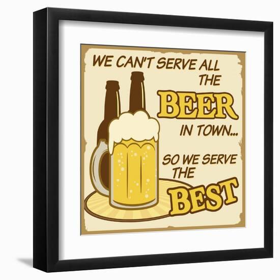 We Can'T Serve All The Beer Poster-radubalint-Framed Art Print