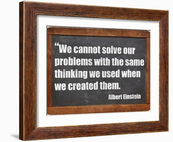 We Cannot Solve Our Problems with the Same Thinking We Used When We Created Them-PixelsAway-Framed Art Print