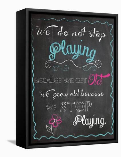 We Do Not Stop Playing-Piper Ballantyne-Framed Stretched Canvas