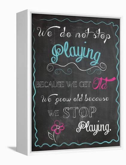 We Do Not Stop Playing-Piper Ballantyne-Framed Stretched Canvas