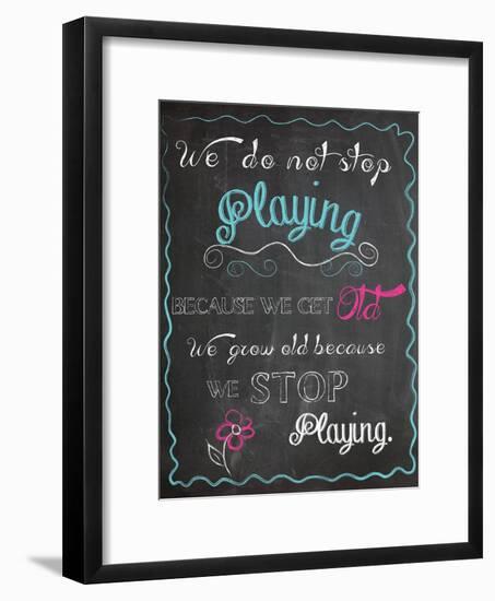 We Do Not Stop Playing-Piper Ballantyne-Framed Art Print