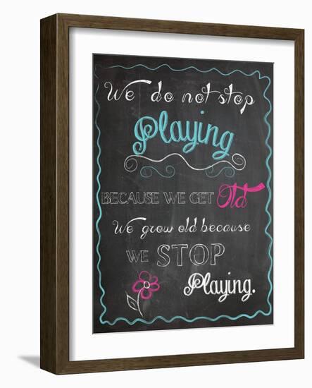 We Do Not Stop Playing-Piper Ballantyne-Framed Art Print