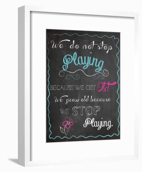 We Do Not Stop Playing-Piper Ballantyne-Framed Art Print