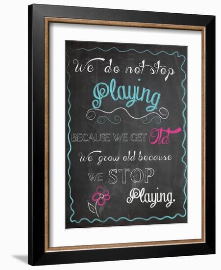 We Do Not Stop Playing-Piper Ballantyne-Framed Art Print