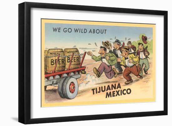 We Go Wild About Tijuana-null-Framed Art Print