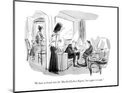 We Hate To Break Into The Macneil Lehrer Report But Supper Is Ready New Yorker Cartoon Premium Giclee Print Frank Modell Art Com We Hate To Break Into The Macneil Lehrer Report But Supper Is Ready New Yorker Cartoon Premium Giclee Print Frank Modell Art Com