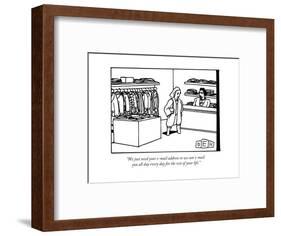 "We just need your e-mail address so we can e-mail you all day every day f..." - New Yorker Cartoon-Bruce Eric Kaplan-Framed Premium Giclee Print