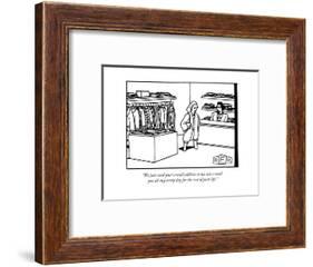 "We just need your e-mail address so we can e-mail you all day every day f..." - New Yorker Cartoon-Bruce Eric Kaplan-Framed Premium Giclee Print