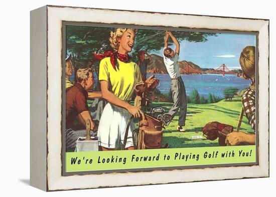 We're Looking Forward to Playing Golf with You-null-Framed Stretched Canvas